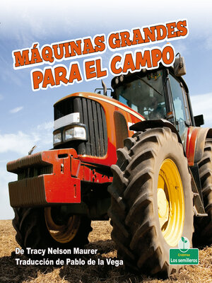 cover image of Máquinas grandes para el campo (Big Farm Machines)